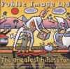 La compilation A Greatest hits...So Far de Public Image Ltd 